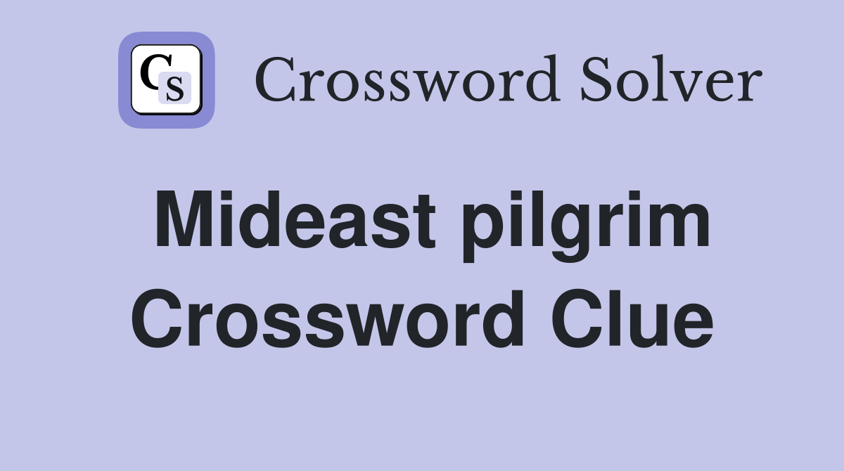 Mideast pilgrim Crossword Clue