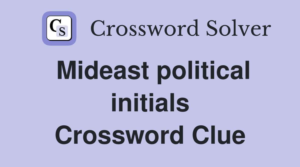 Mideast political initials Crossword Clue