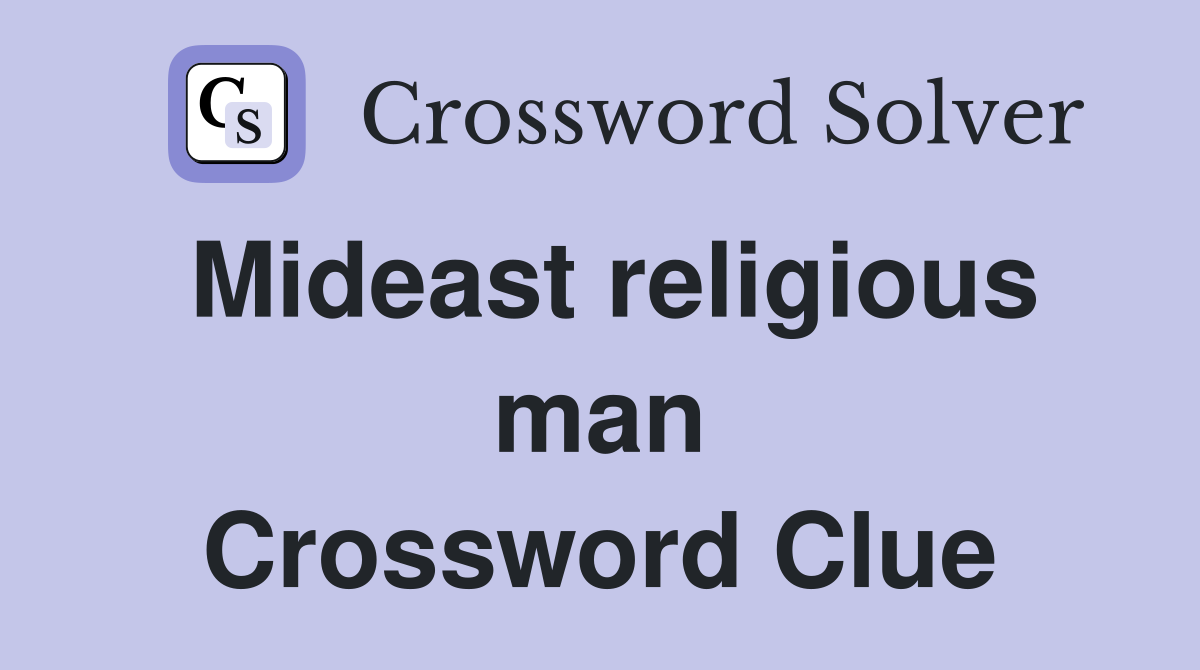Mideast religious man Crossword Clue