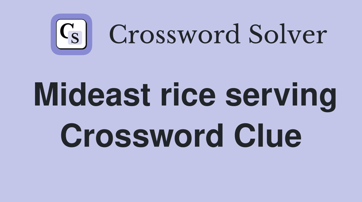Mideast rice serving Crossword Clue