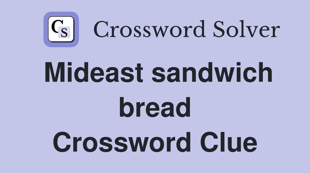 Mideast sandwich bread Crossword Clue