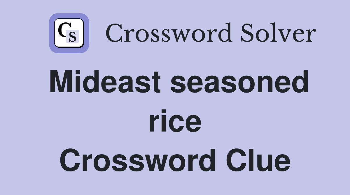 Mideast seasoned rice Crossword Clue