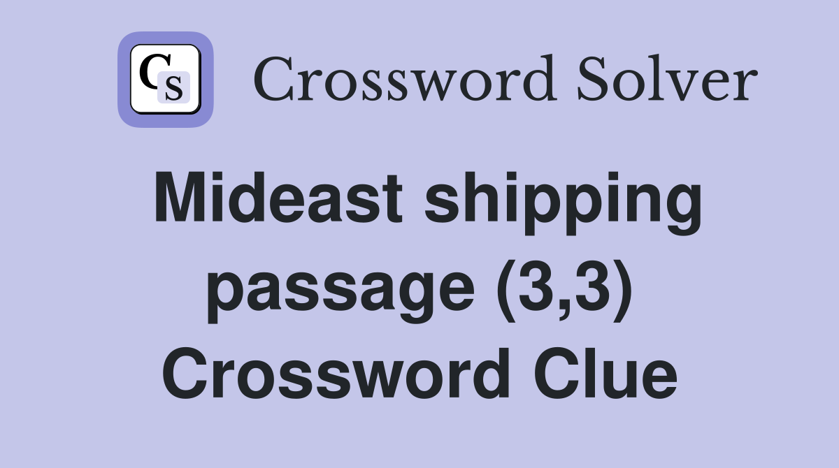 Mideast shipping passage (3,3) Crossword Clue
