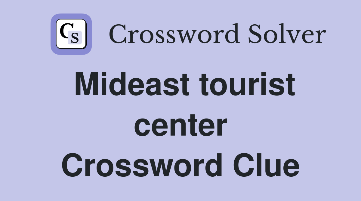 Mideast tourist center Crossword Clue