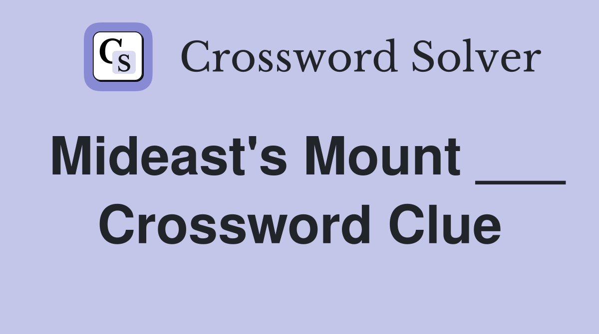 Mideast's Mount ___ Crossword Clue