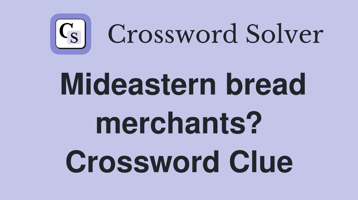 Mideastern bread merchants? Crossword Clue