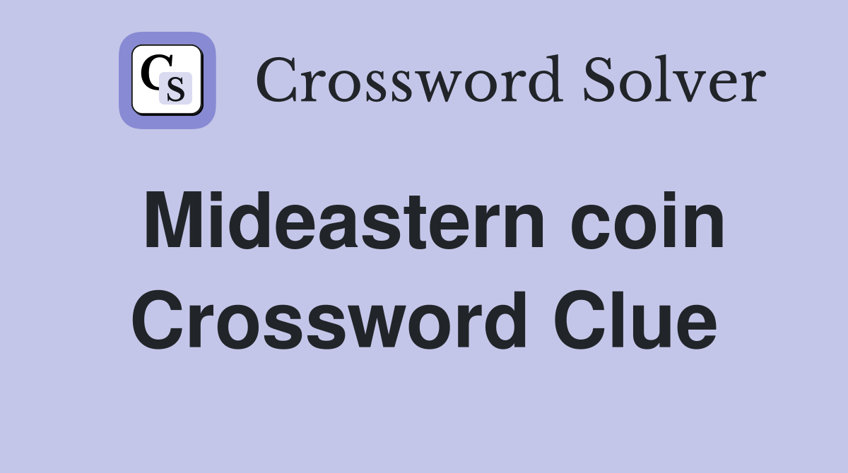 Mideastern coin Crossword Clue