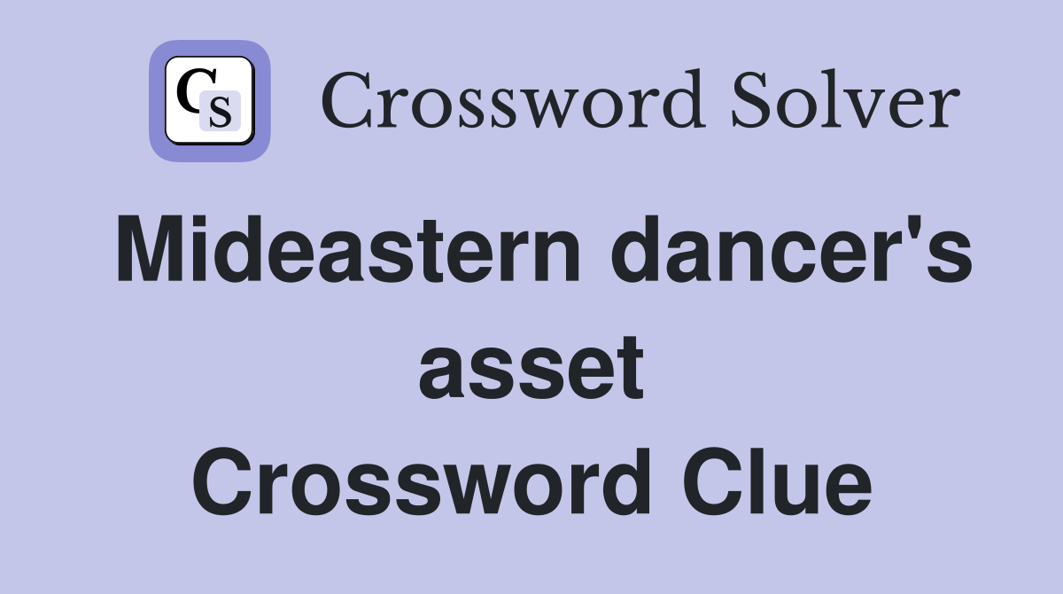 Mideastern dancer's asset Crossword Clue