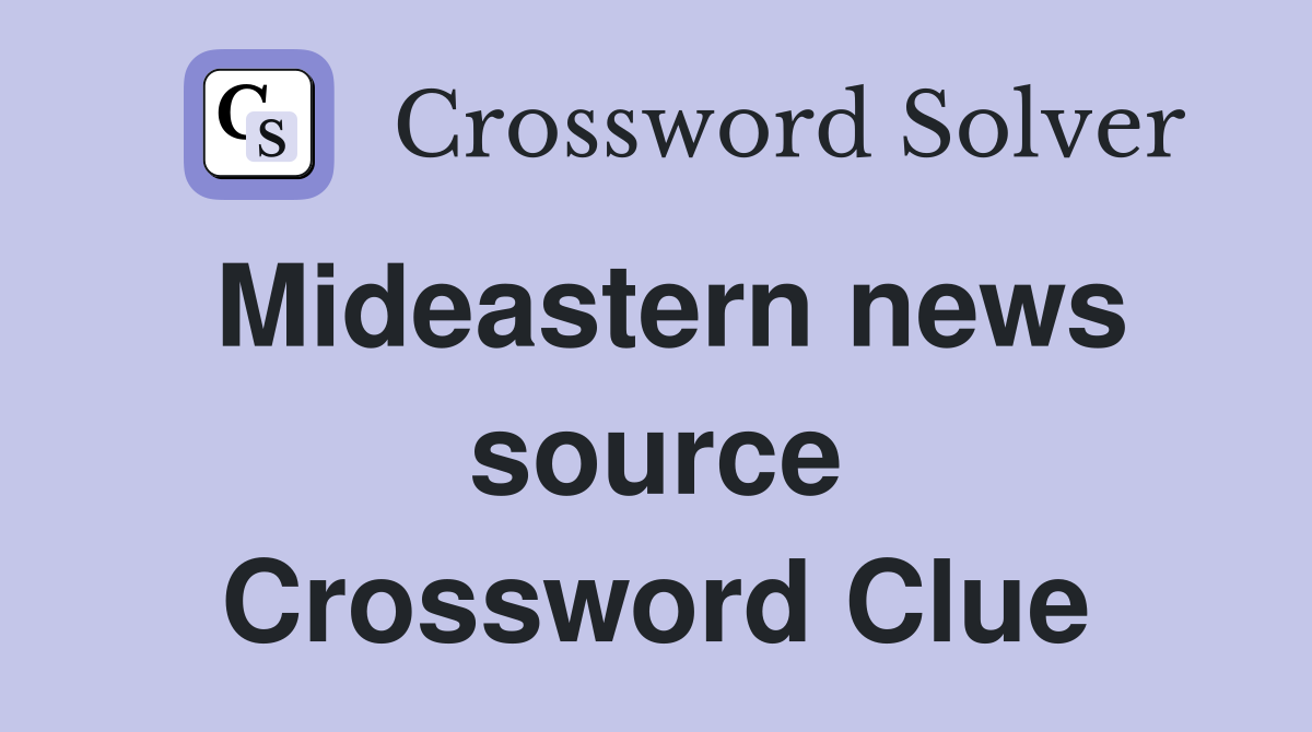 Mideastern news source Crossword Clue