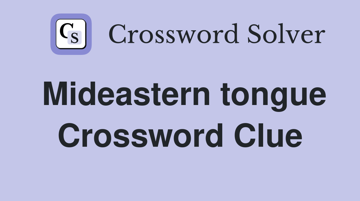 Mideastern tongue Crossword Clue
