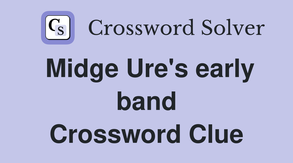 Midge Ure's early band Crossword Clue