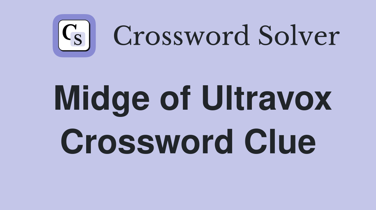 Midge of Ultravox Crossword Clue