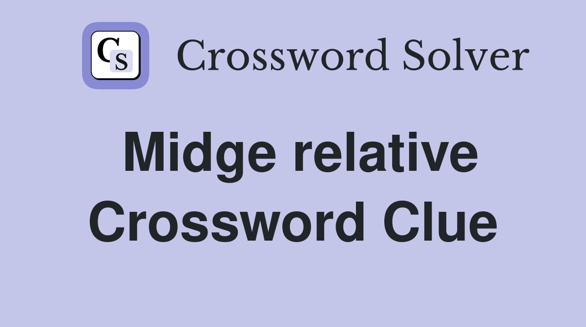 Midge relative Crossword Clue