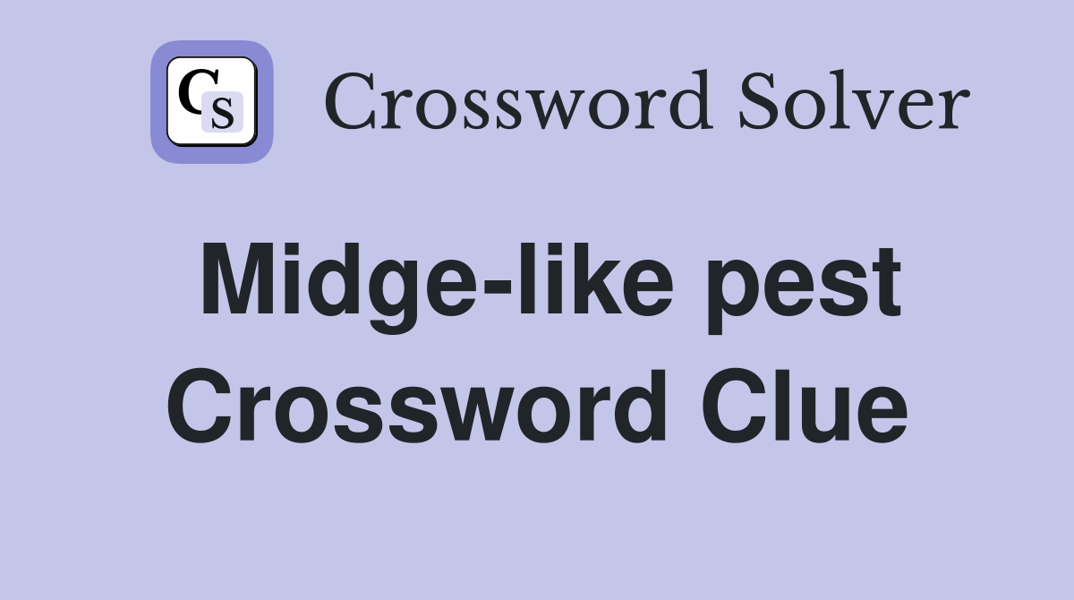 Midge-like pest Crossword Clue