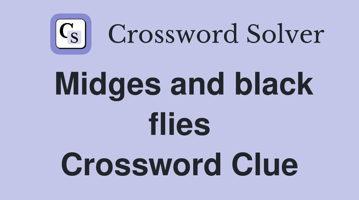 Midges and black flies Crossword Clue