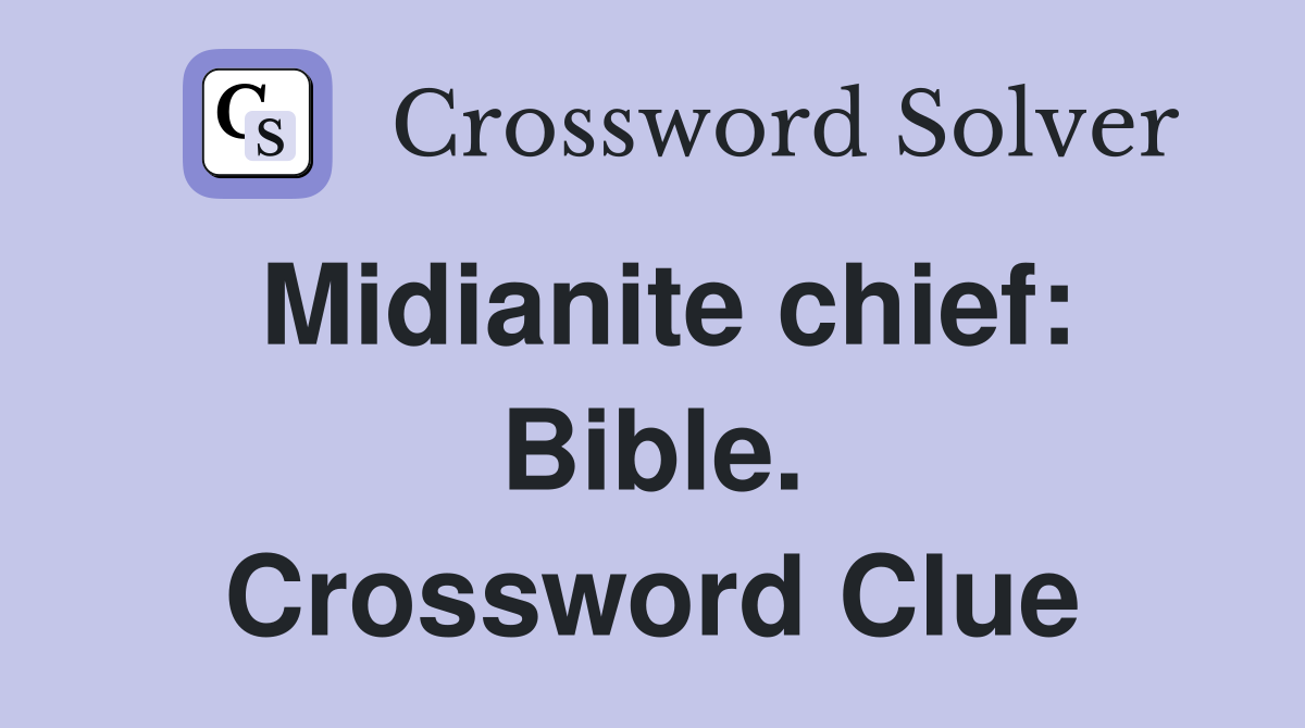 Midianite chief: Bible. Crossword Clue