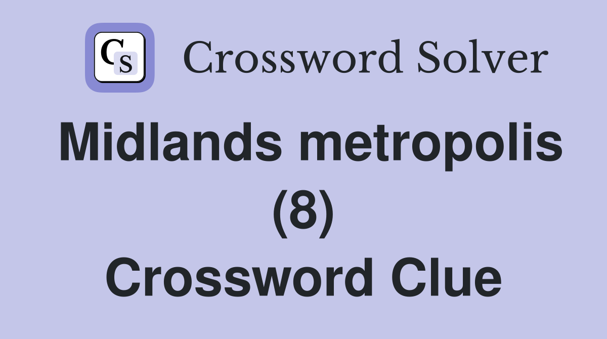 Midlands metropolis (8) Crossword Clue