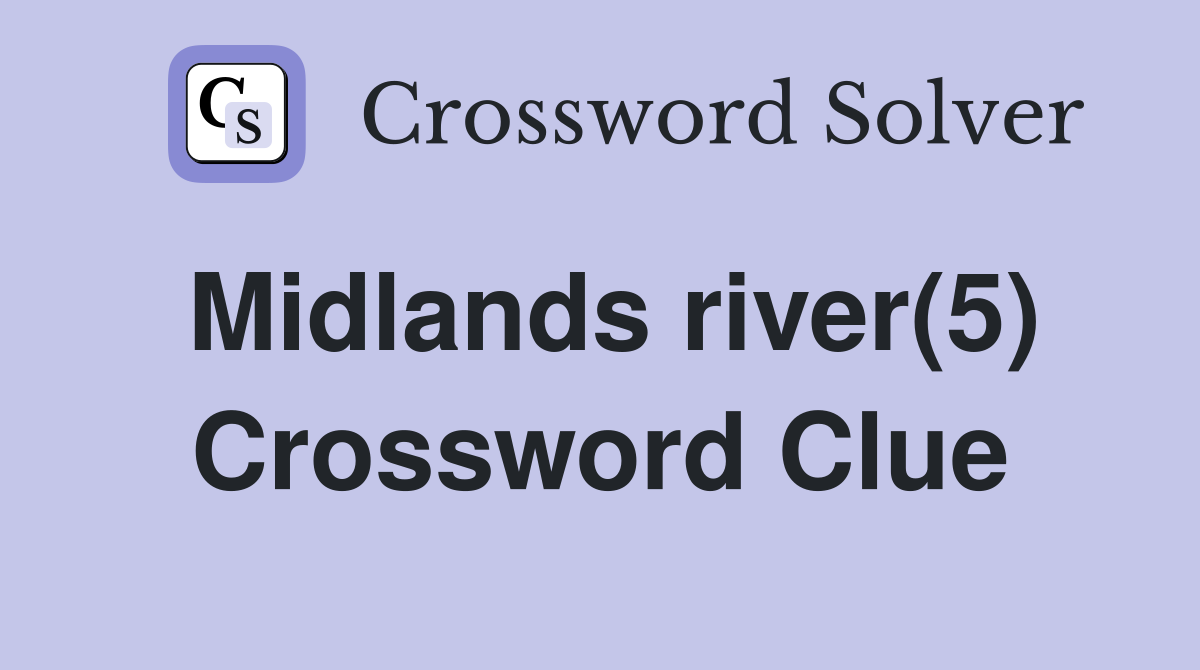 Midlands river(5) Crossword Clue