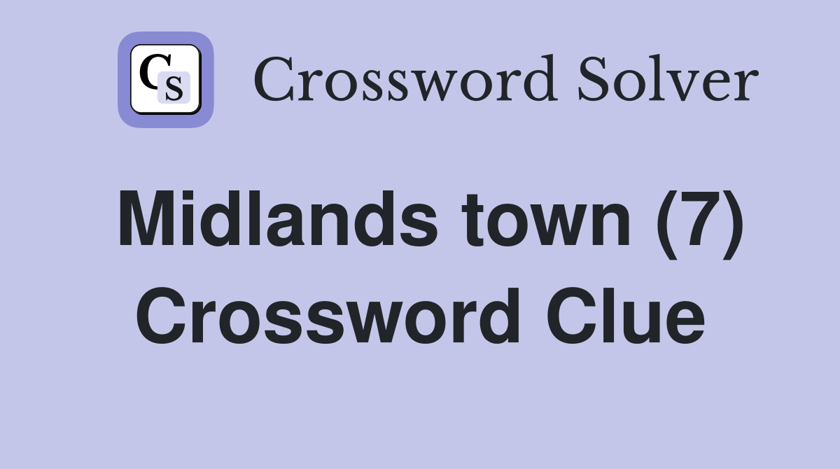 Midlands town (7) Crossword Clue