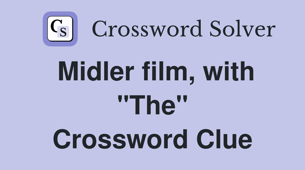 Midler film, with "The" Crossword Clue
