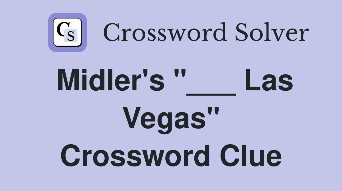 Midler's "___ Las Vegas" Crossword Clue