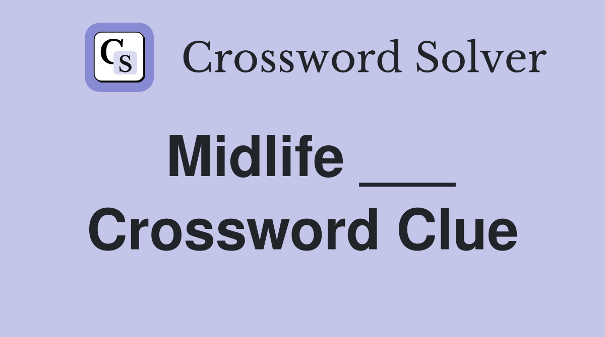 Midlife ___ Crossword Clue