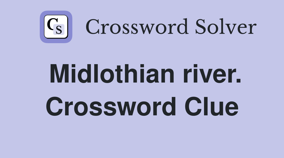 Midlothian river. Crossword Clue