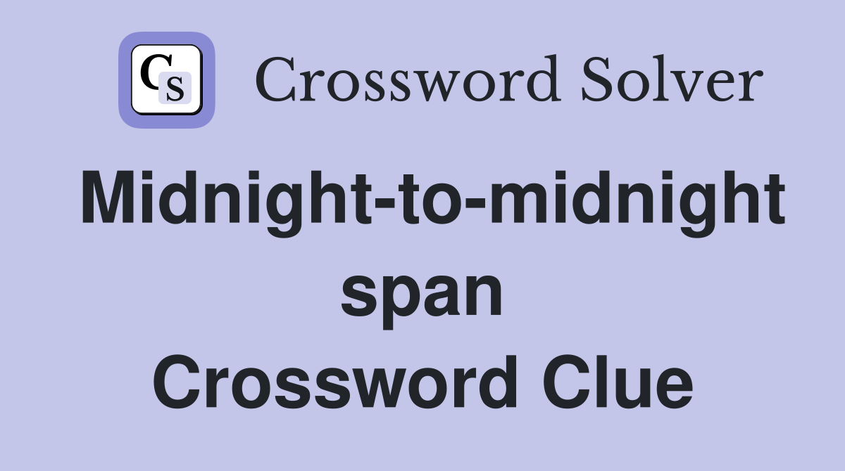 Midnight-to-midnight span Crossword Clue