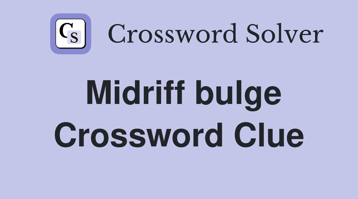 Midriff bulge Crossword Clue