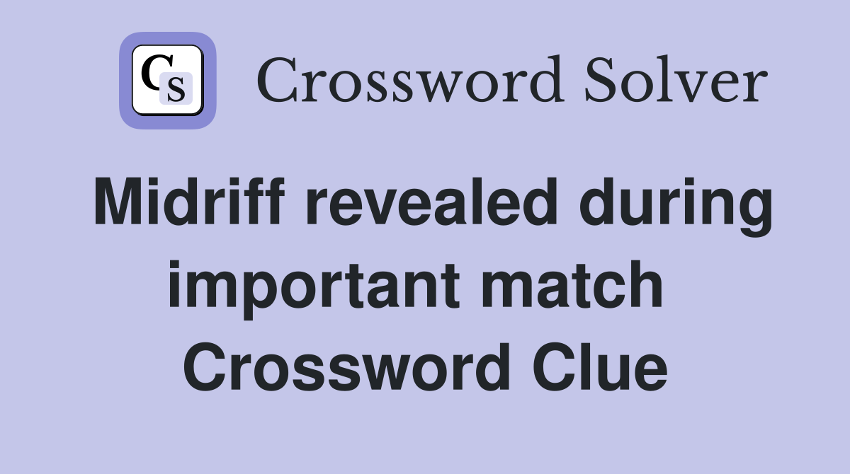 Midriff revealed during important match  Crossword Clue