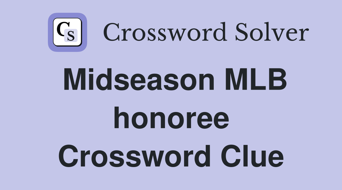 Midseason MLB honoree Crossword Clue