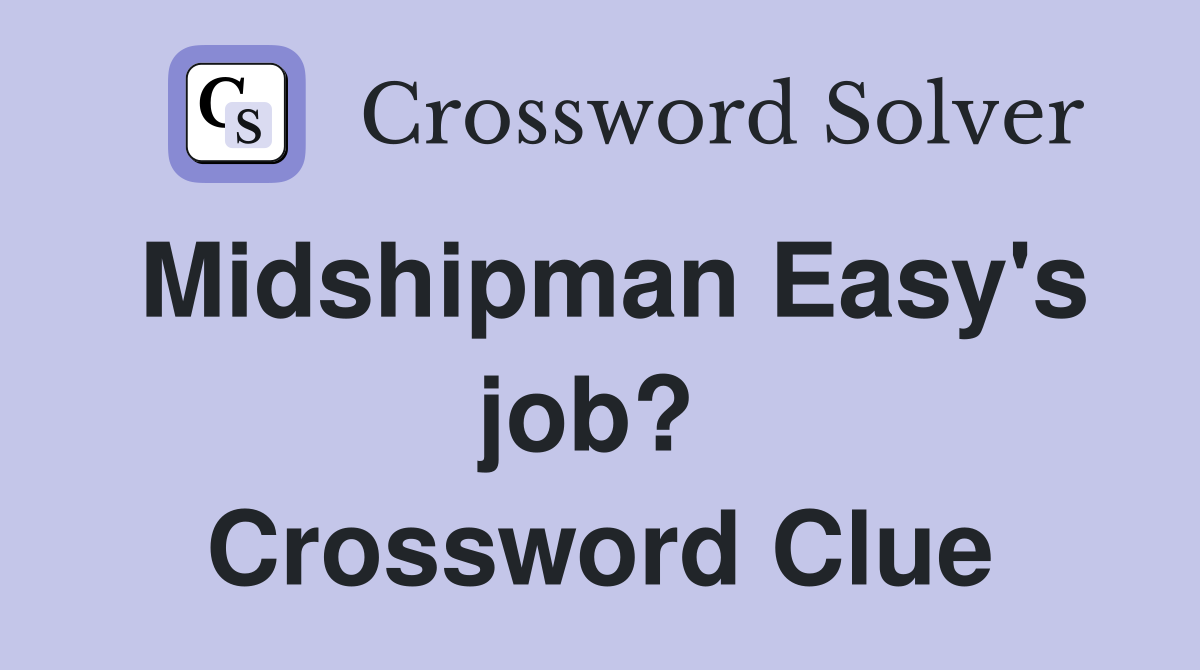 Midshipman Easy's job?  Crossword Clue