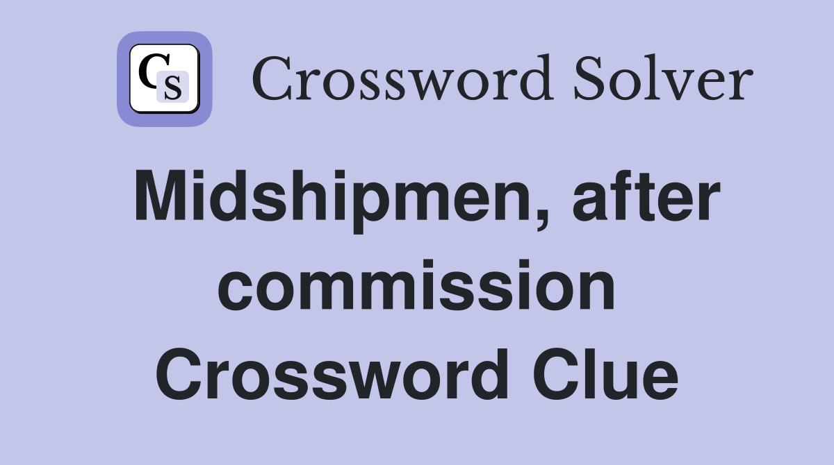 Midshipmen, after commission Crossword Clue