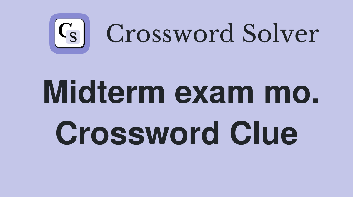 Midterm exam mo. Crossword Clue