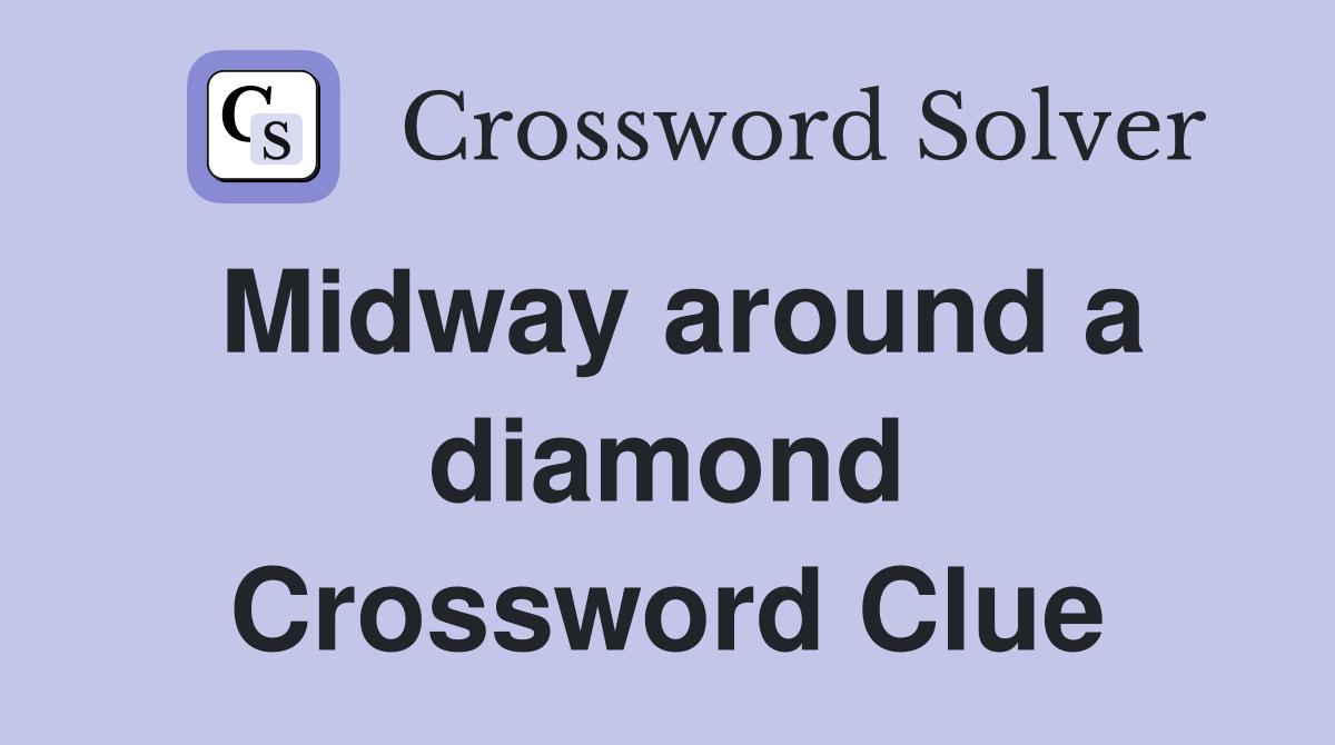 Midway around a diamond Crossword Clue