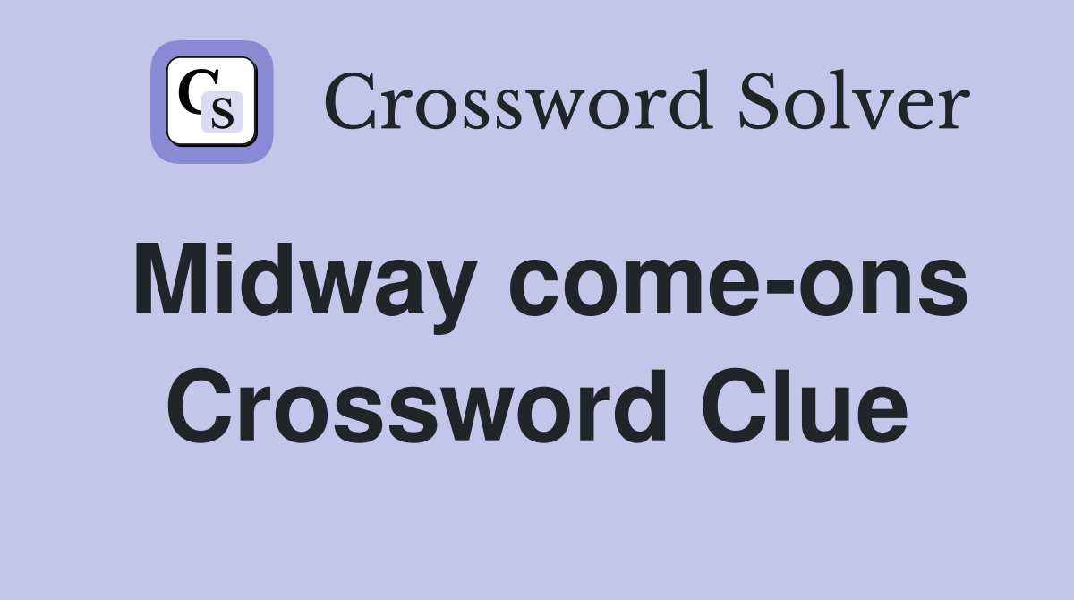 Midway come-ons Crossword Clue