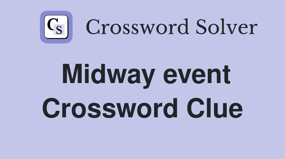 Midway event Crossword Clue