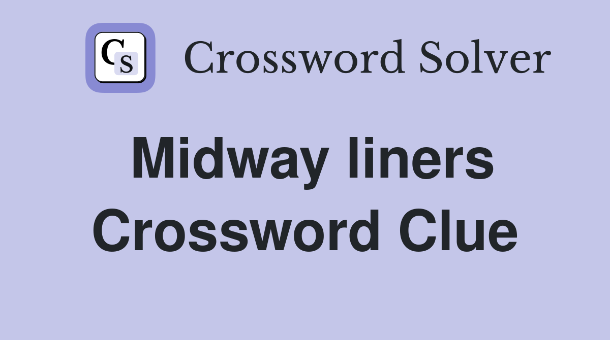 Midway liners Crossword Clue
