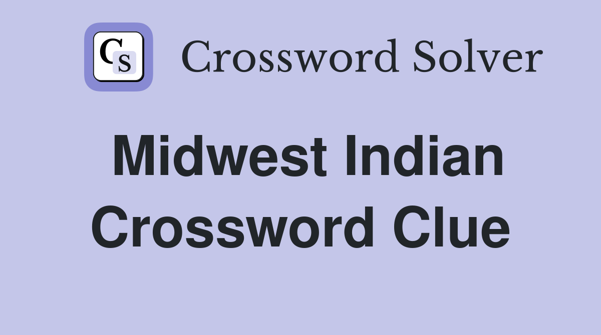 Midwest Indian Crossword Clue