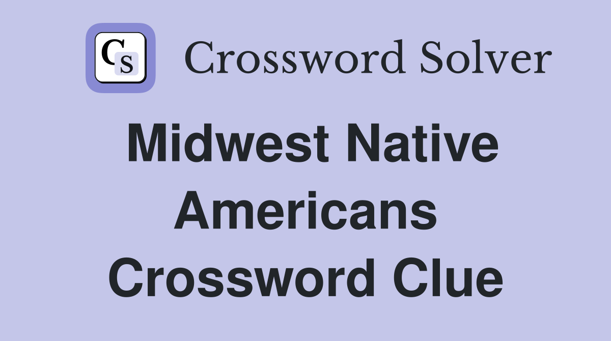 Midwest Native Americans Crossword Clue