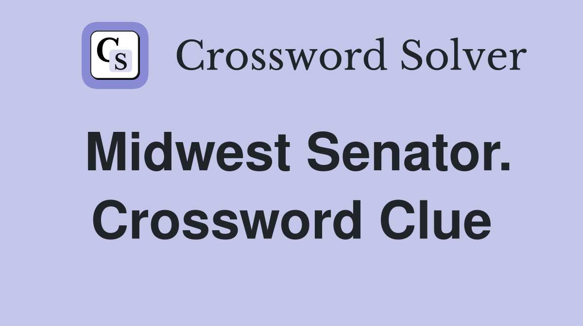 Midwest Senator. Crossword Clue