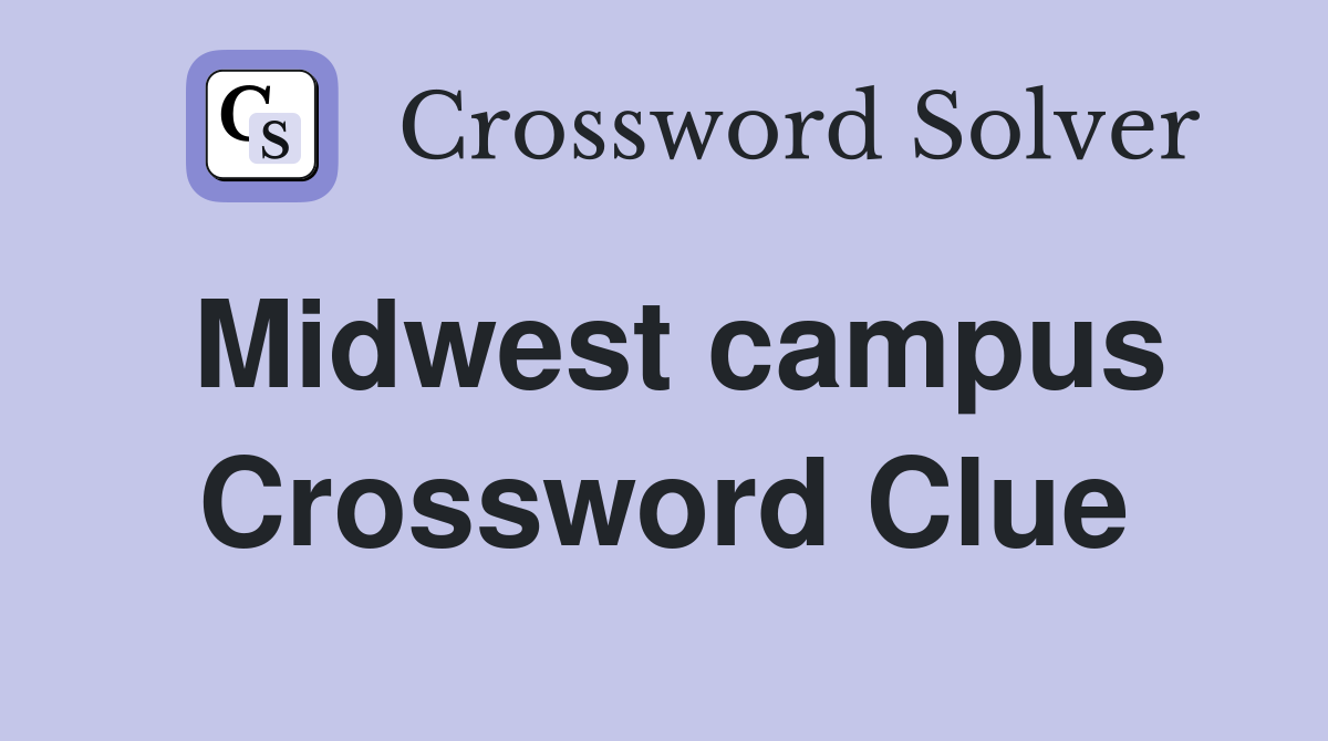Midwest campus Crossword Clue