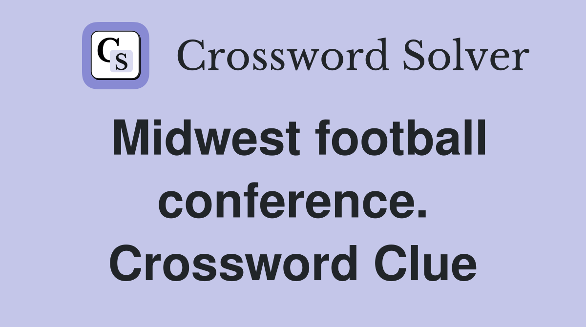 Midwest football conference. Crossword Clue