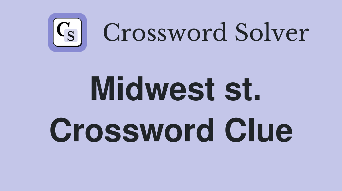 Midwest st. Crossword Clue