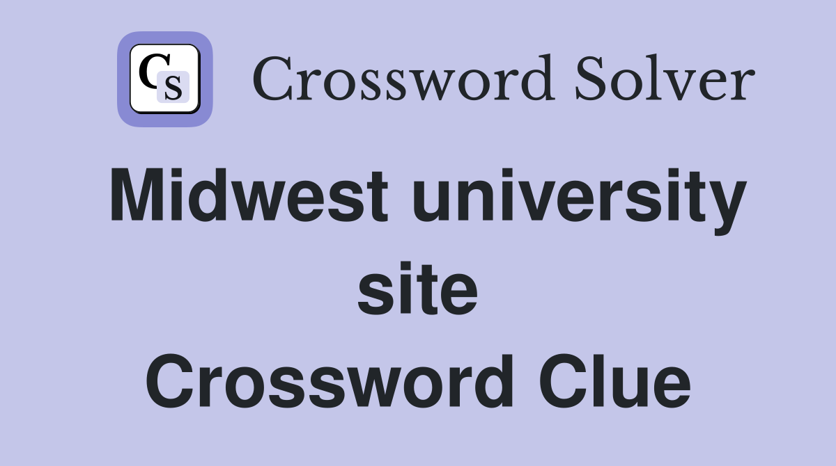 Midwest university site Crossword Clue