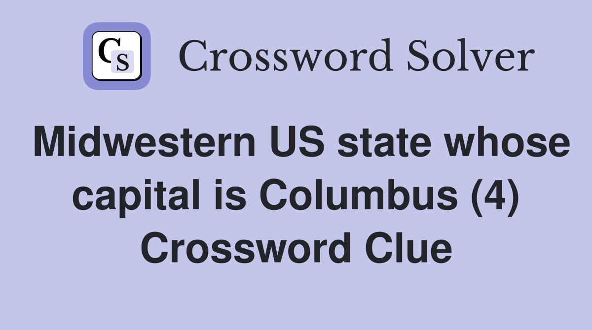 Midwestern US state whose capital is Columbus (4) Crossword Clue