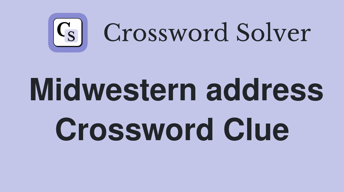 Midwestern address Crossword Clue