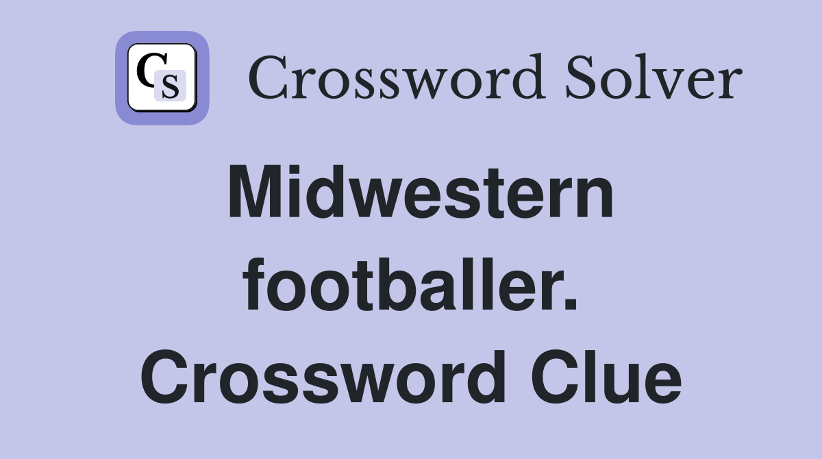 Midwestern footballer. Crossword Clue