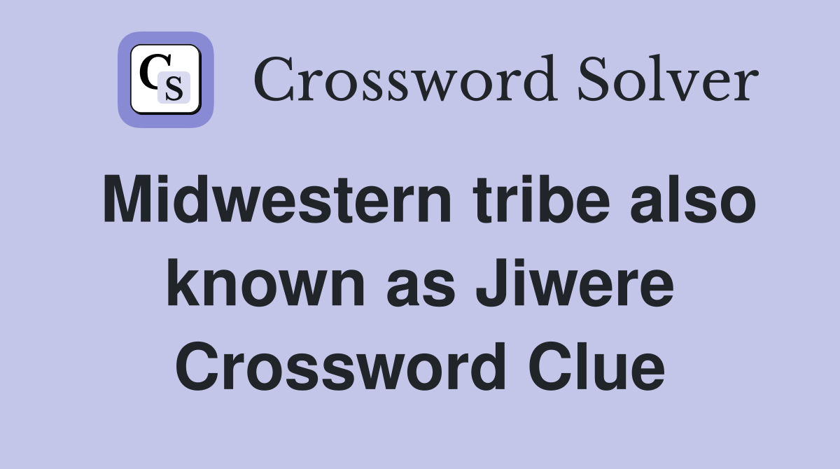 Midwestern tribe also known as Jiwere Crossword Clue