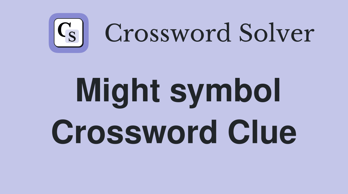 Might symbol Crossword Clue